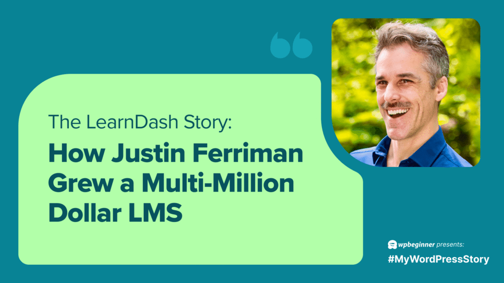 How Justin Ferriman Grew a Multi-Million Dollar LMS