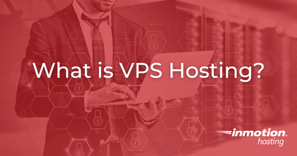VPS: What's a Virtual Private Server?