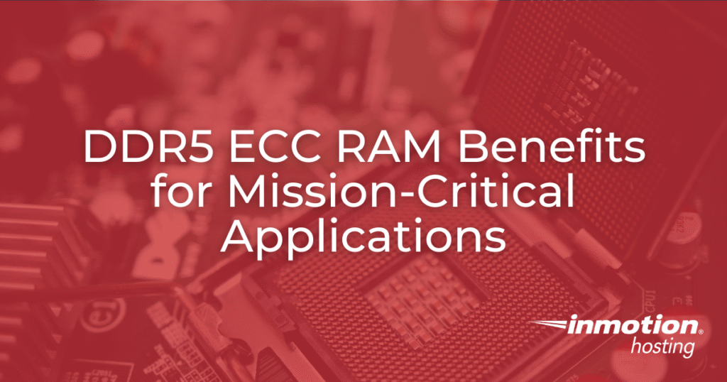 DDR5 ECC RAM Benefits for Mission-Critical Applications - Hero Image