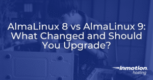 AlmaLinux 8 vs AlmaLinux 9: What Changed and Should You Upgrade?