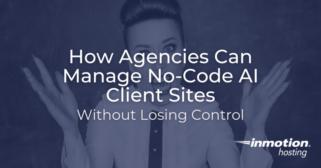 How Agencies Can Manage No-Code AI Client Sites Without Losing Control - Hero Image