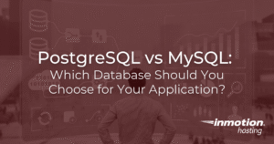PostgreSQL vs MySQL: Which Database Should You Choose for Your Application?