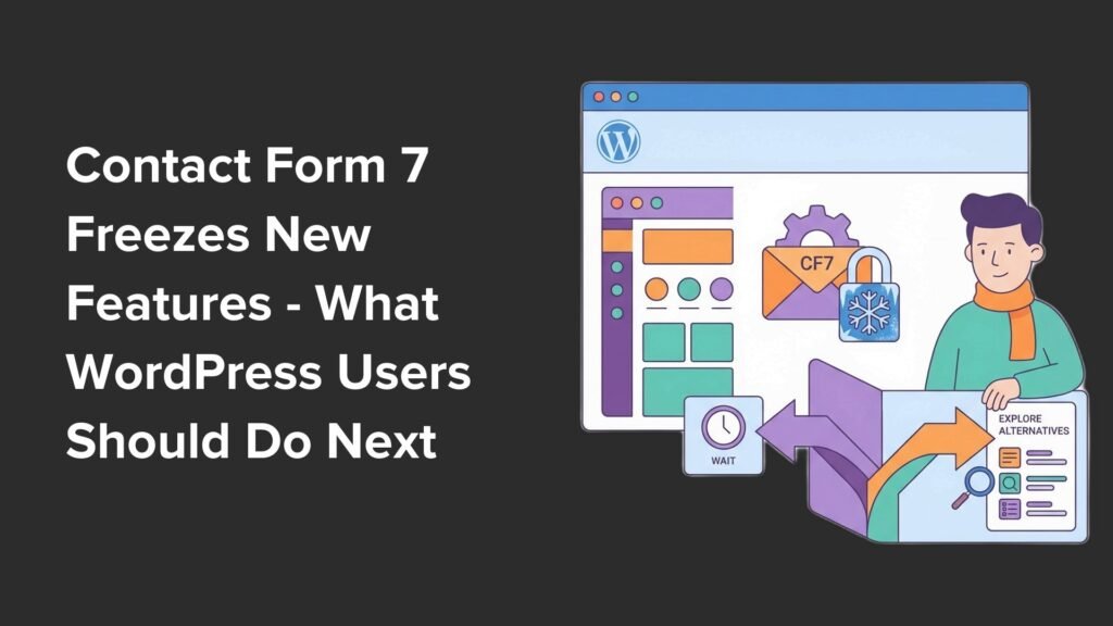 Contact Form 7 Freezes New Features