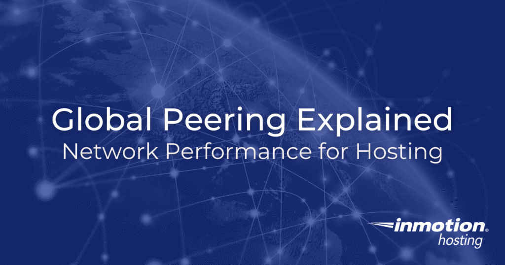Global Peering Explained: Network Performance for Hosting