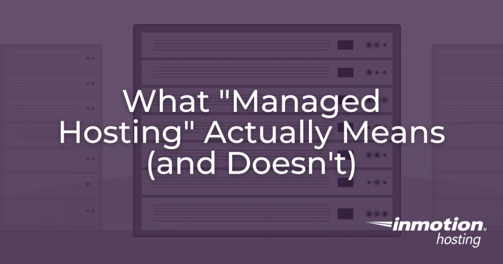 What "Managed Hosting" Actually Means (and Doesn't)