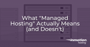 What "Managed Hosting" Actually Means (and Doesn't)