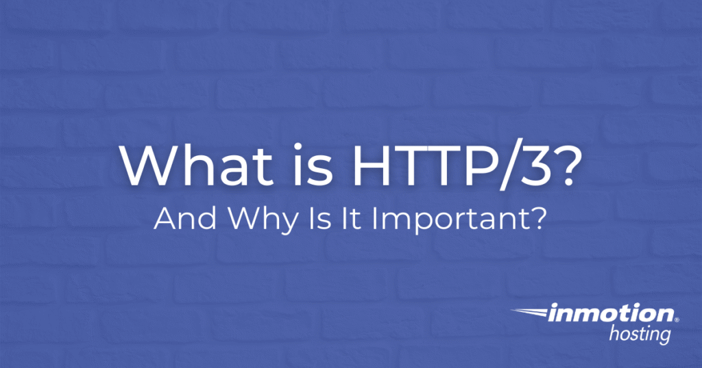 What is HTTP3 and Why Is It Important? - Hero Image