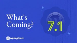 What's Coming in WordPress 7.1? (Features & Screenshots)