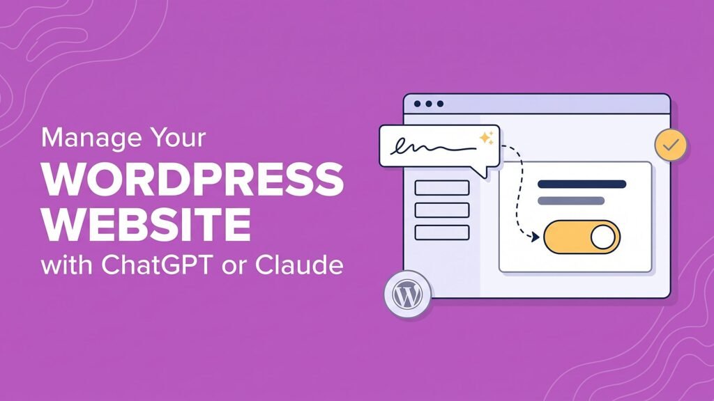How to Manage Your WordPress Website with ChatGPT or Claude